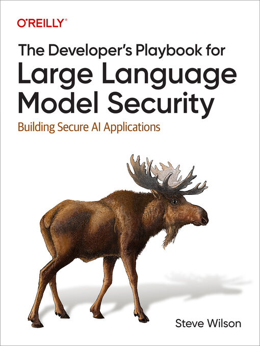 Title details for The Developer's Playbook for Large Language Model Security by Steve  Wilson - Wait list